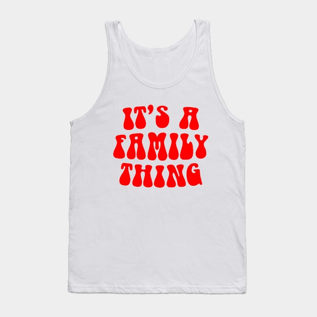 It's a (Vampire) Family Thing Tank Top by Xanaduriffic